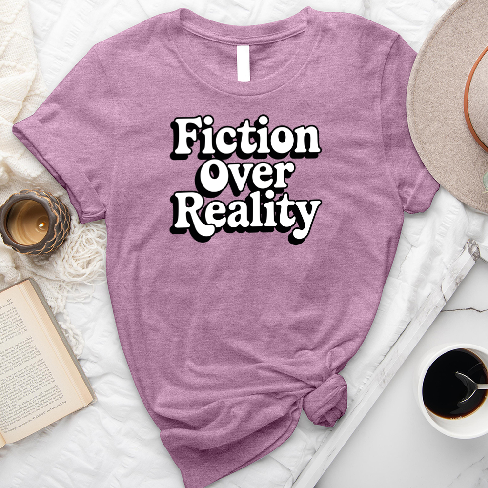 fiction over reality text unisex tee