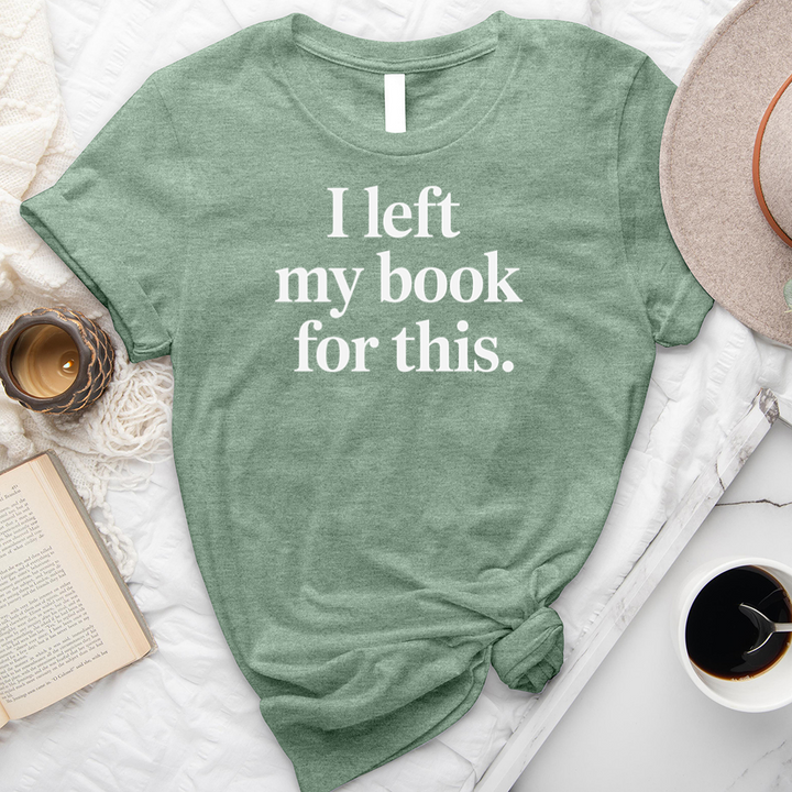I left my book for this unisex tee