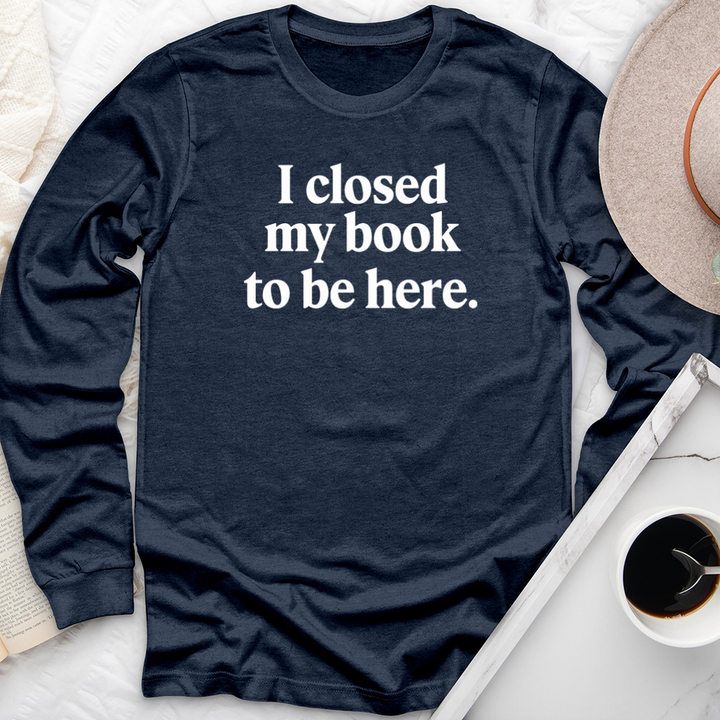 I closed my book long sleeve unisex tee