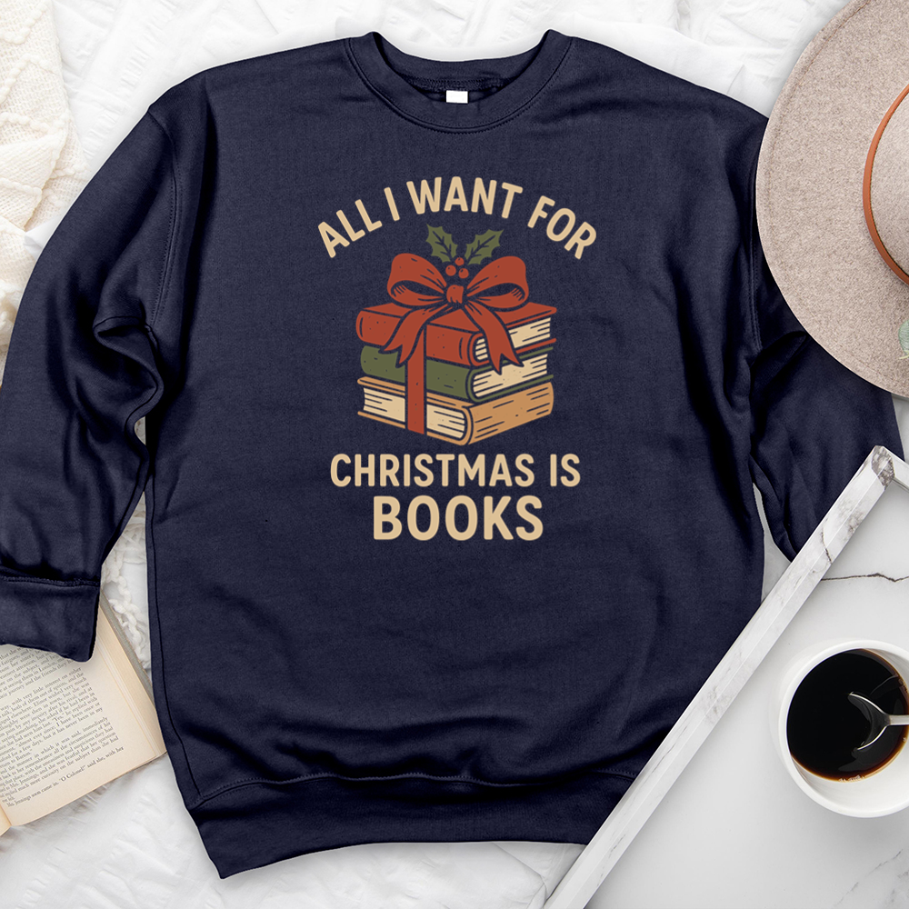 all I want for christmas is books premium crewneck sweatshirt