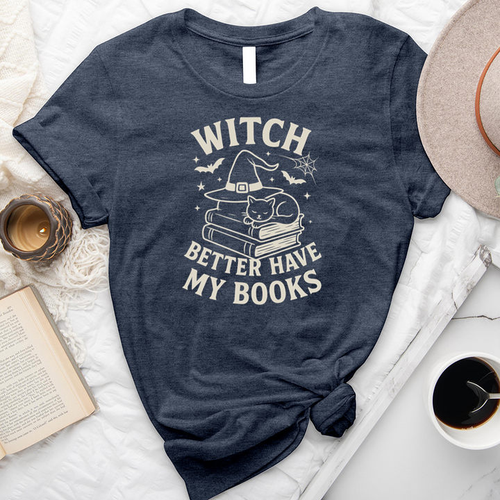 witch better have my books unisex tee