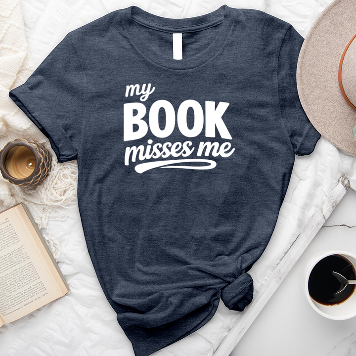 my book misses me unisex tee