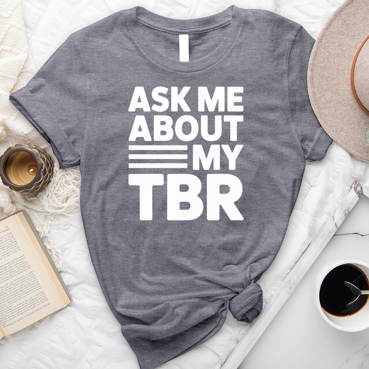 ask me about my tbr unisex tee