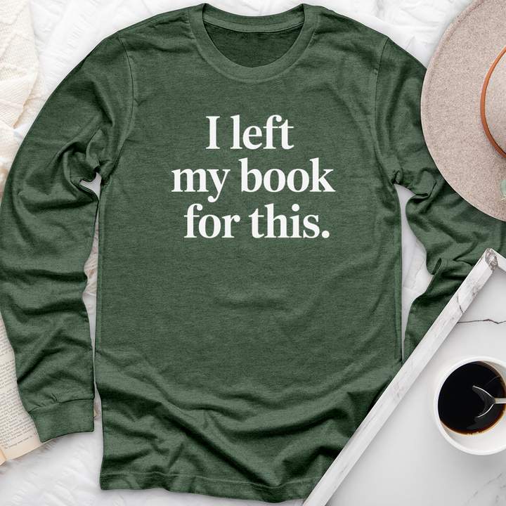 I left my book for this long sleeve unisex tee