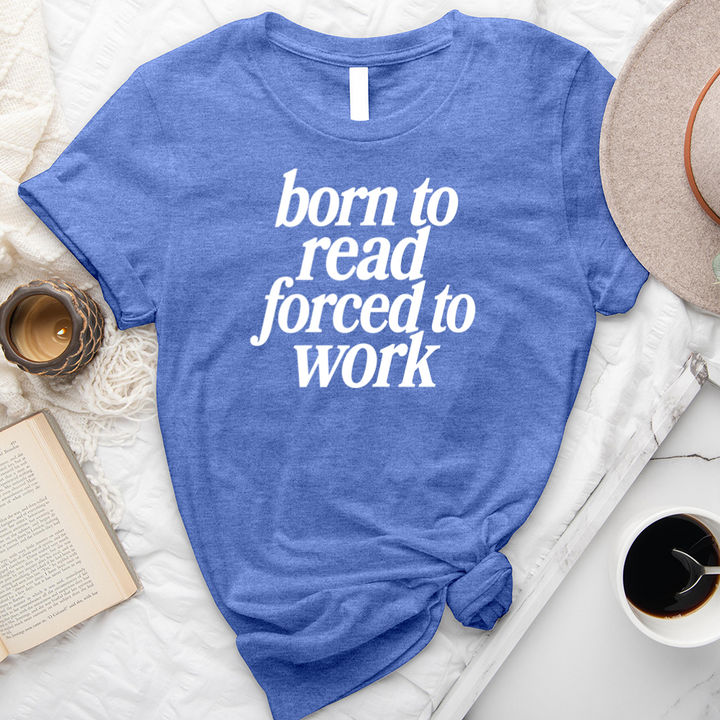 born to read not work unisex tee