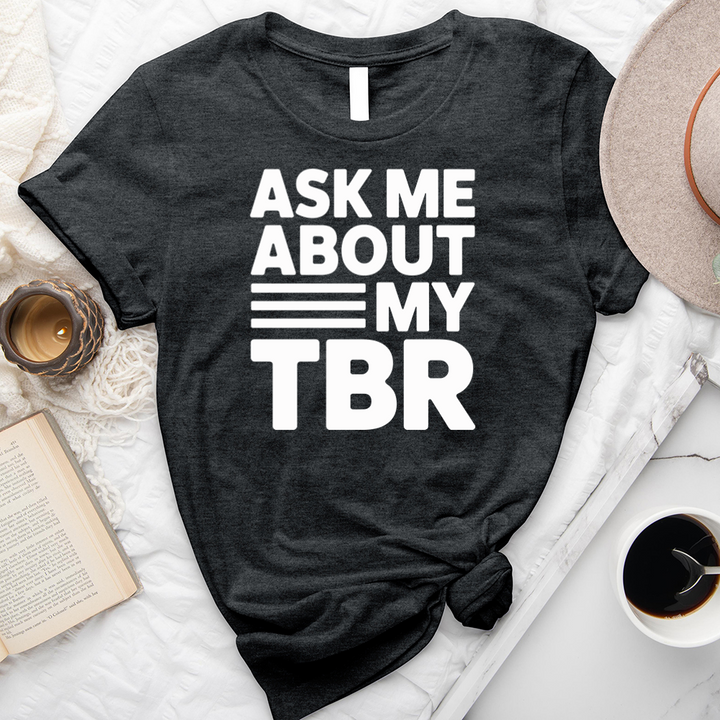 ask me about my tbr unisex tee