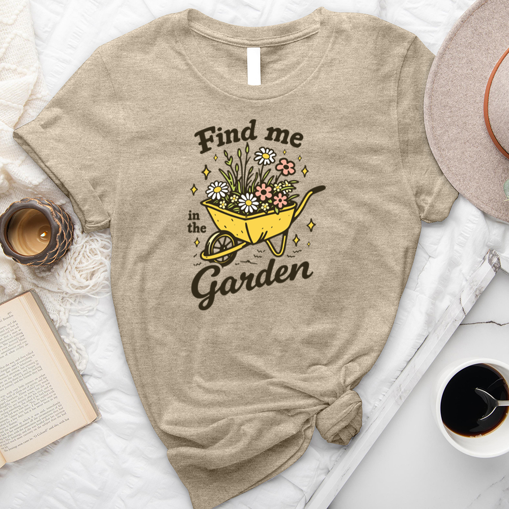 find me in the garden unisex tee