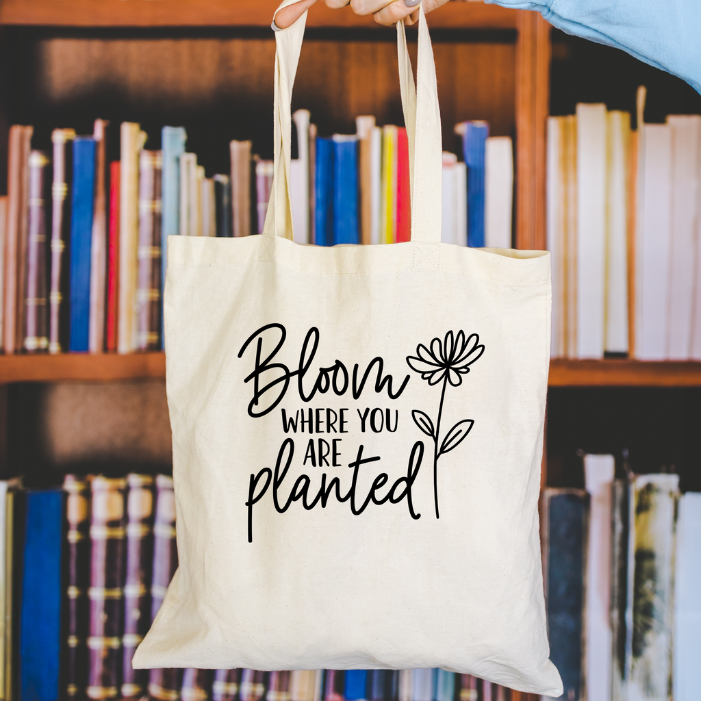 bloom where you are planted tote bag