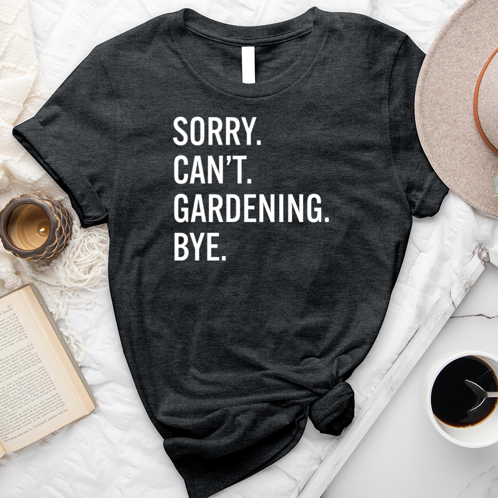 sorry can't gardening unisex tee