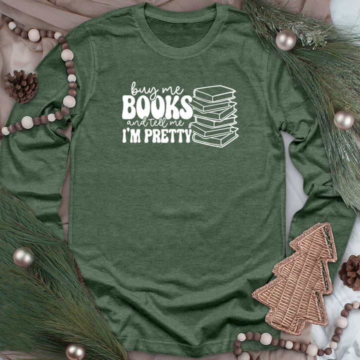 tell me I'm pretty unisex long sleeve tee