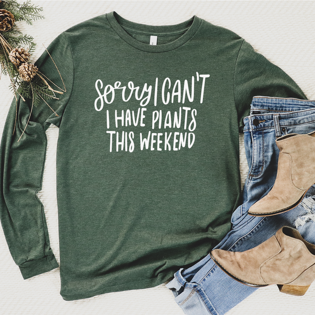 I can't I have plants long sleeve unisex tee