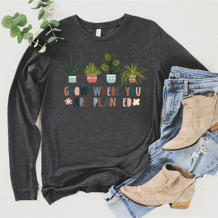 grow where you are planted long sleeve unisex tee