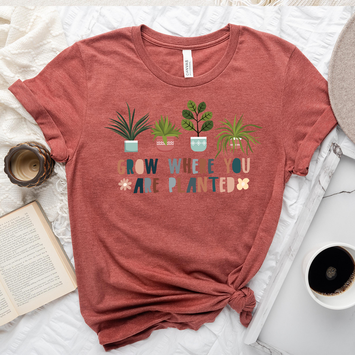 grow where you are planted unisex tee