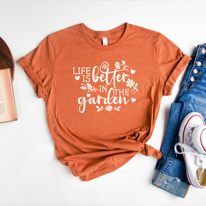 life is better in the garden unisex tee