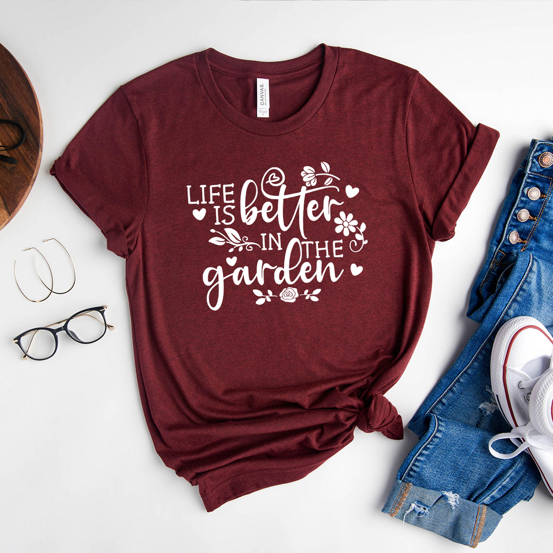 life is better in the garden unisex tee