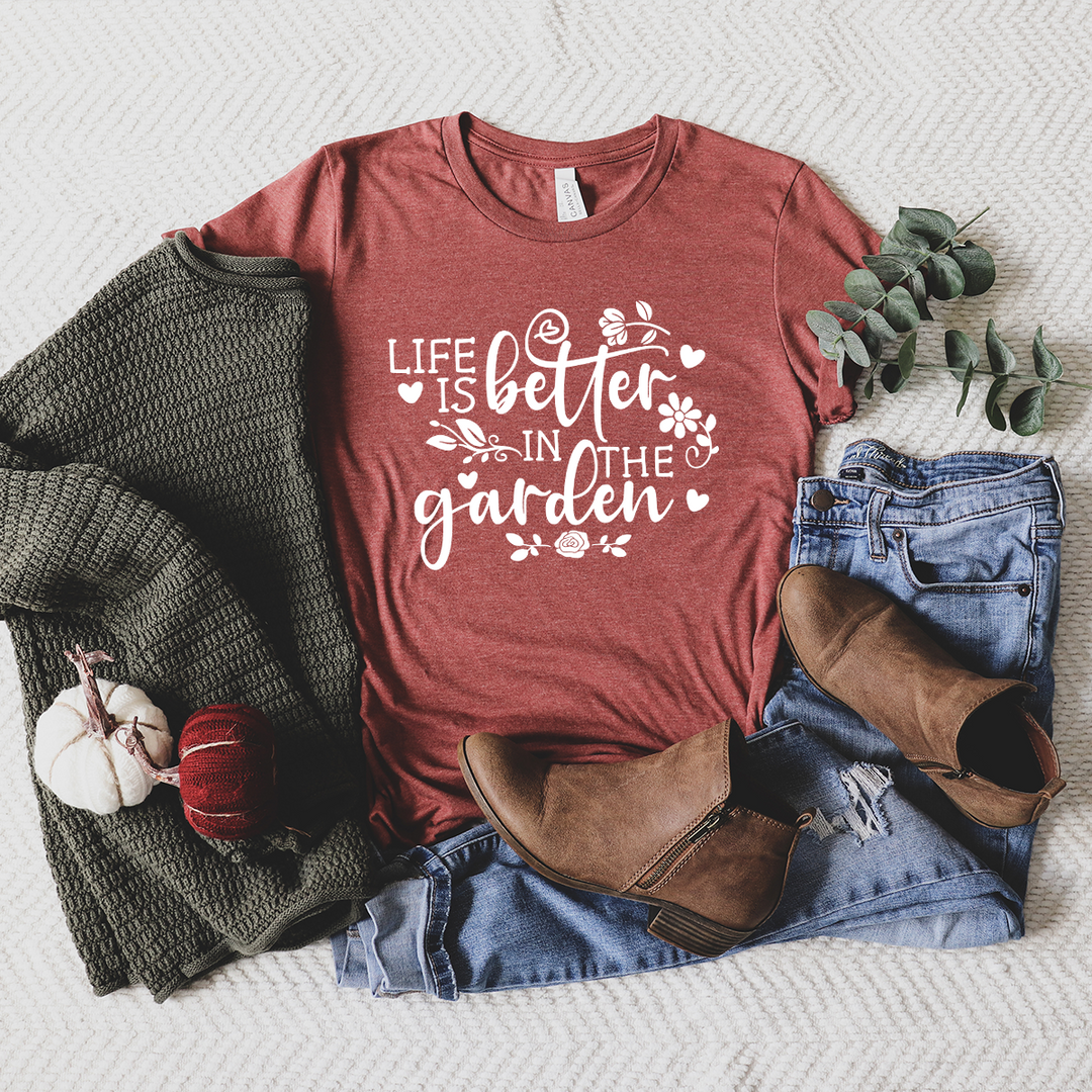 life is better in the garden unisex tee